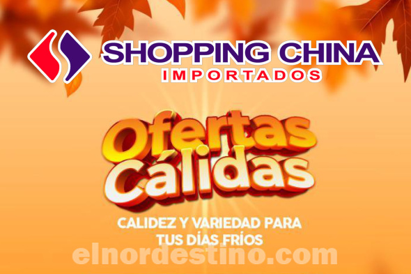 Promociones y Ofertas Cálidas en Shopping China Importados de Pedro Juan Caballero, calidez y variedad para tus días fríos